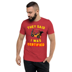 Forklift Ninja They Said I was Certified GY Short sleeve t-shirt