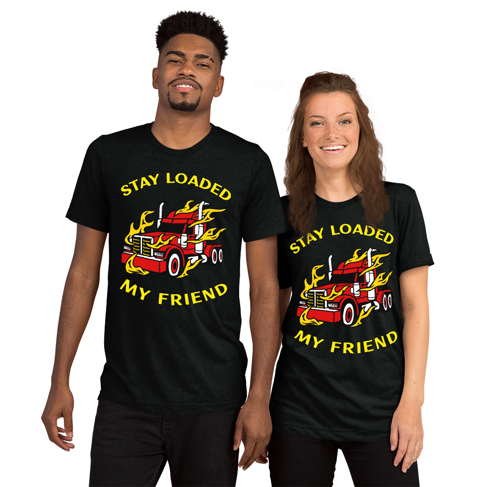 Trucker in Flames Stay Loaded My Friend RY Short sleeve t-shirt