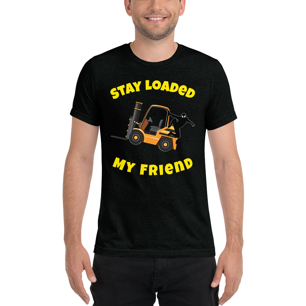 Forklift Ninja Stay Loaded My Friend GY Short sleeve t-shirt