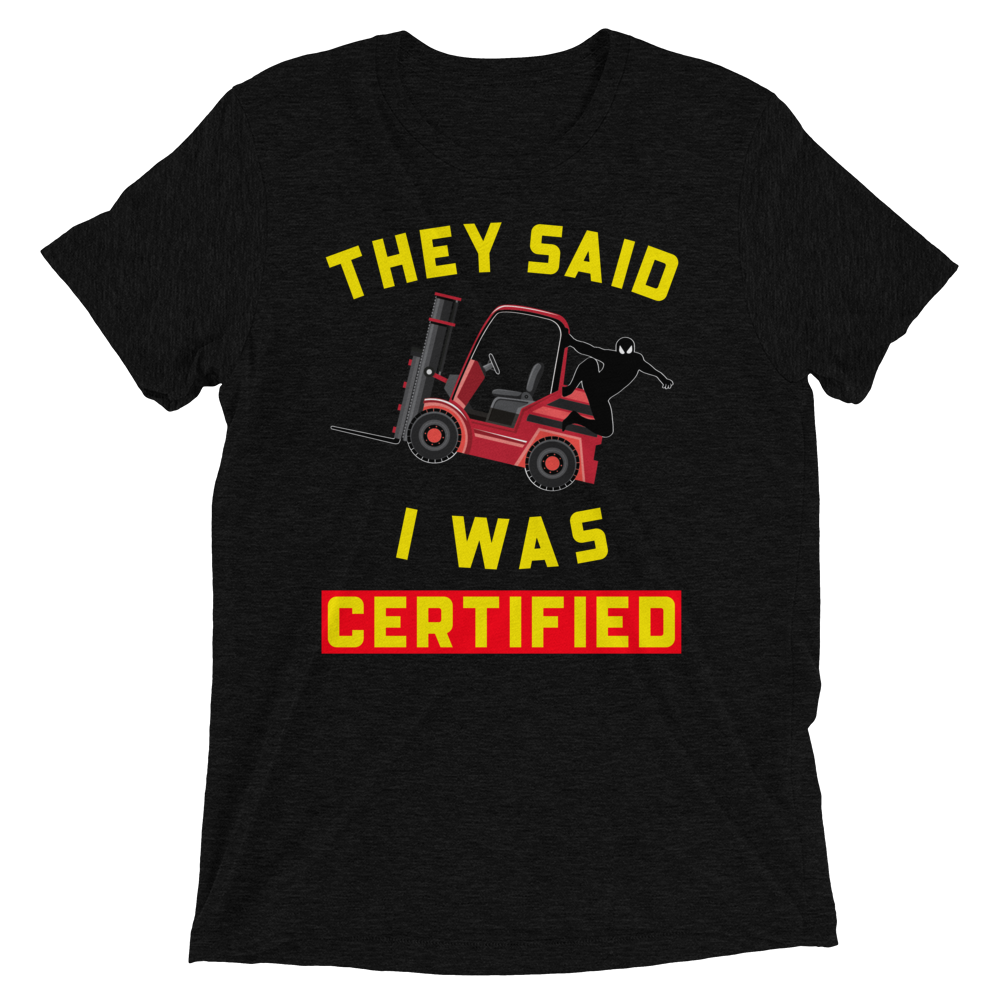 Forklift Ninja They said I was Forklift Certified RY Short sleeve t-shirt