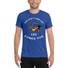 Forklift Ninja You Don't Fork Life, Life Forks You GW Short sleeve t-shirt