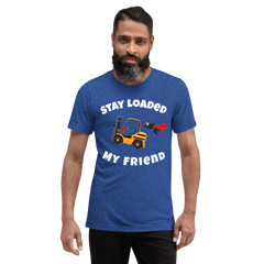 Forklift Superhero Stay Loaded My Friend GW Short sleeve t-shirt