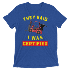 Forklift Ninja They said I was Forklift Certified RY Short sleeve t-shirt