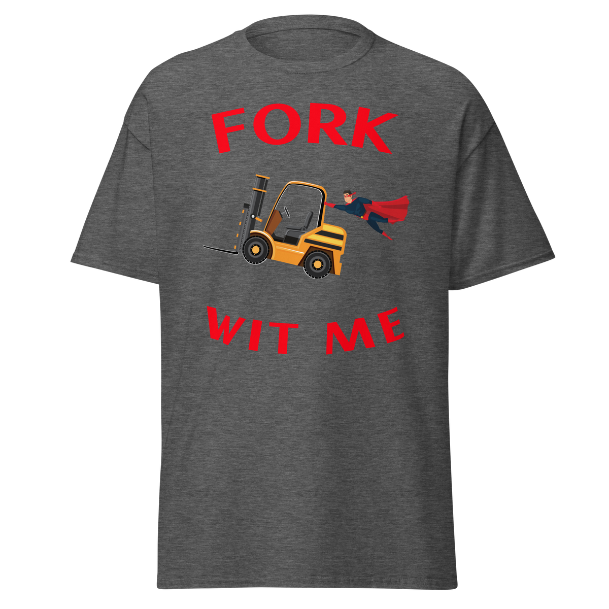 Forklift Superhero Fork Wit Me Classic tee NFGR