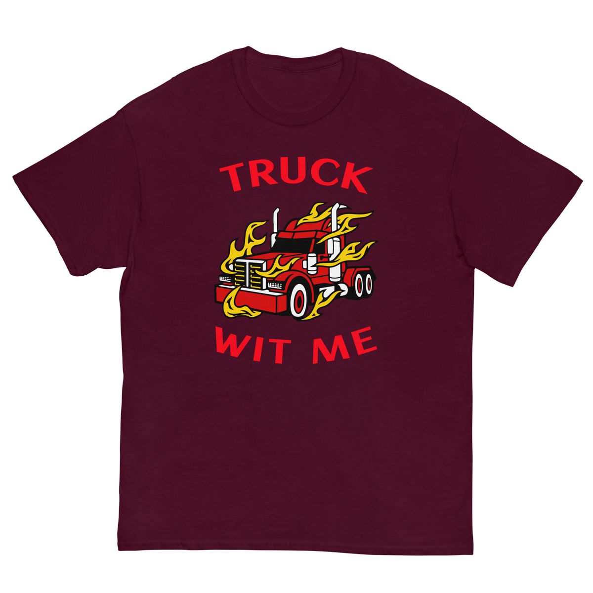 Trucker in Flames Truck Wit Me NFRR Classic tee