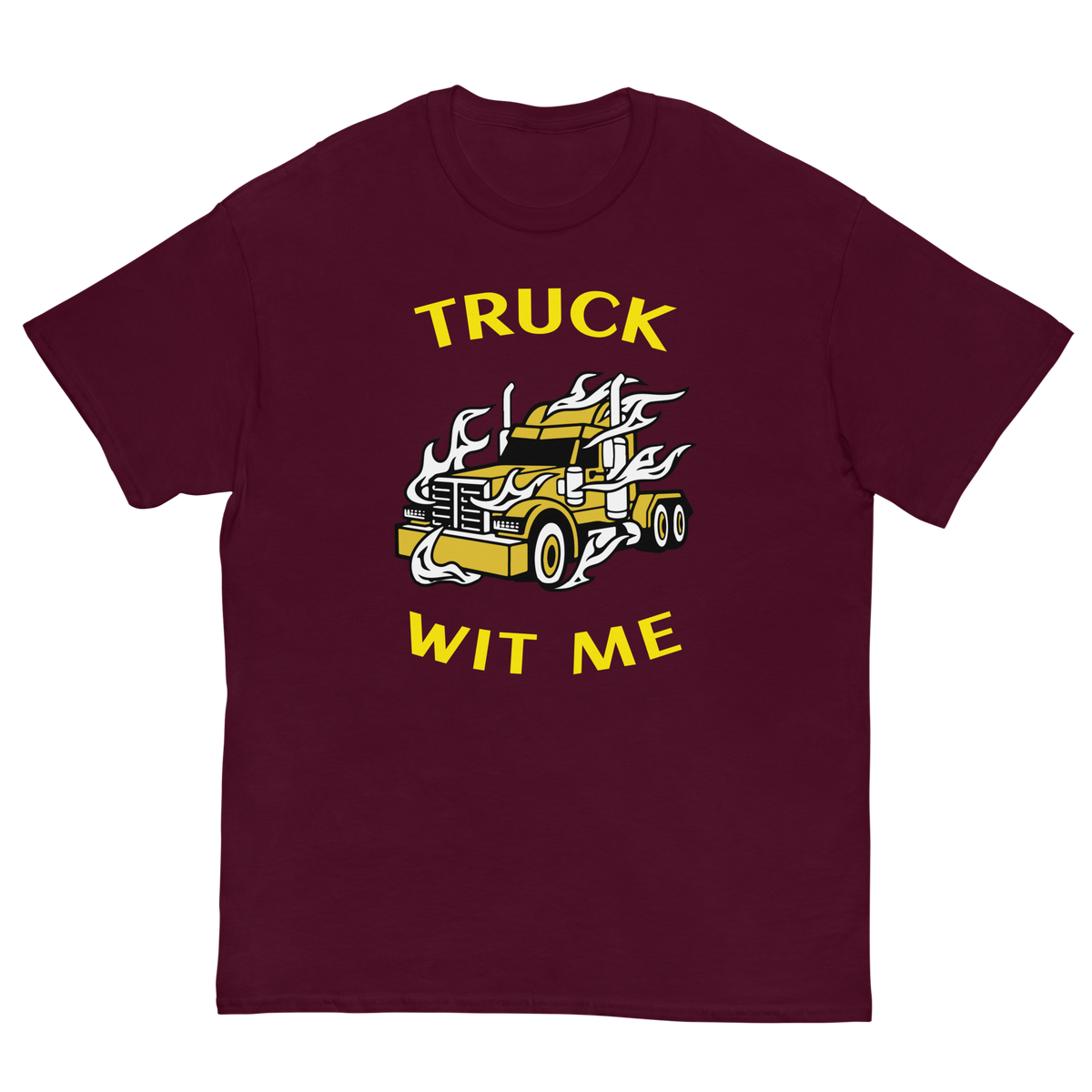 Trucker in Flames Truck Wit Me NFGY Classic tee