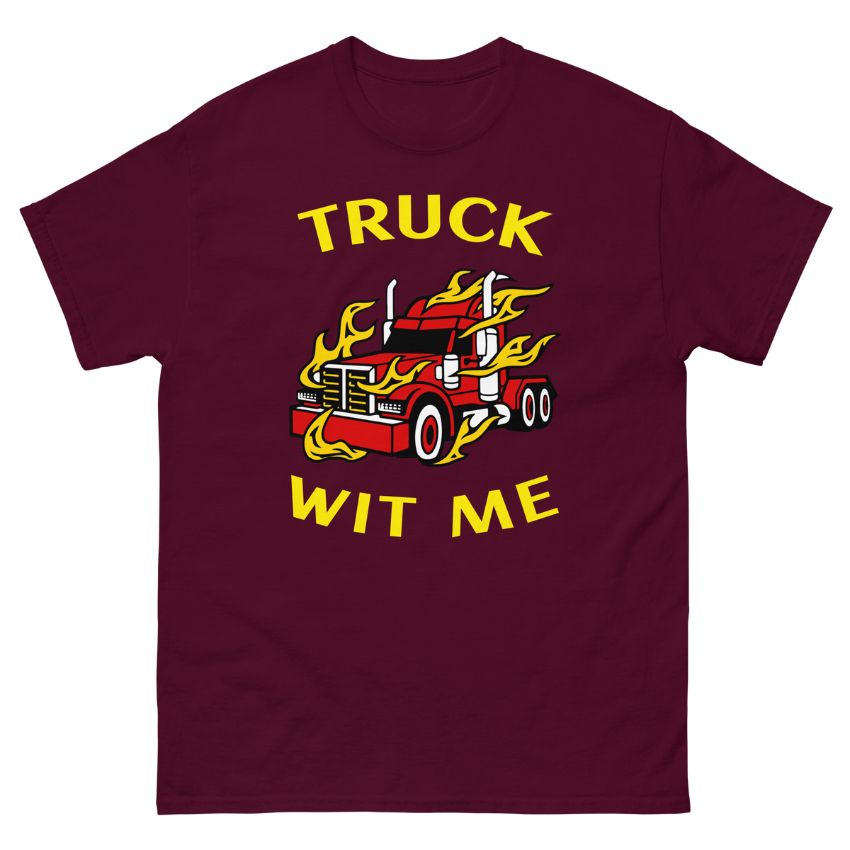 Trucker in Flames Truck Wit Me NFRY Classic tee