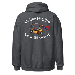 Forklift Super Drive It Like You Stole It NFGW Unisex Hoodie