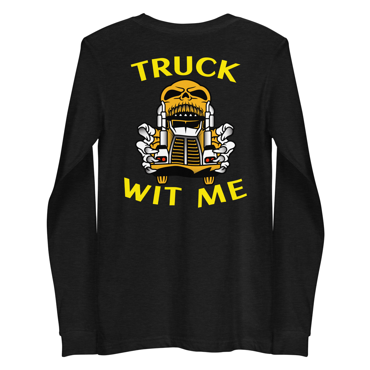 Trucker Skull Truck Wit Me NFGY Back Unisex Long Sleeve Tee