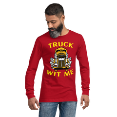 Trucker Skull Truck Wit Me NFGY Unisex Long Sleeve Tee