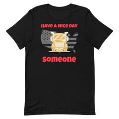 Trucker, Have a Nice Day Truck Someone GR, Industry Clothing, Unisex t-shirt