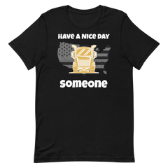 Trucker, Have a Nice Day Truck Someone, Industry Clothing, Unisex t-shirt