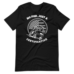 Forklift, No PHD, Just a Forklift Certification W, Industry Clothing, Unisex t-shirt