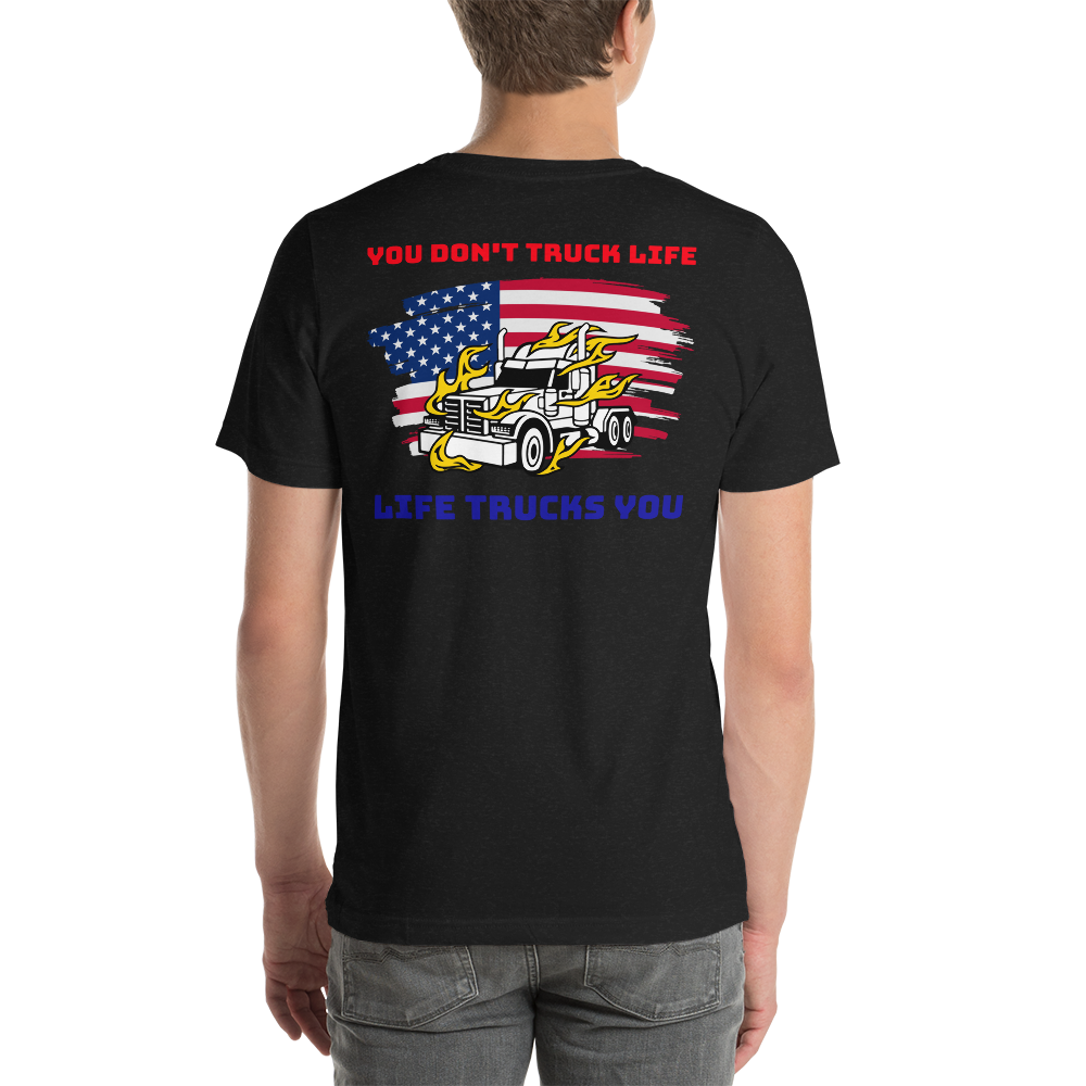 American Trucker You Don't Truck Life Life Trucks You BK RWB Unisex t-shirt