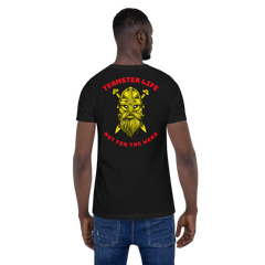 Viking Teamster Life Not for the Weak GR Unisex t-shirt