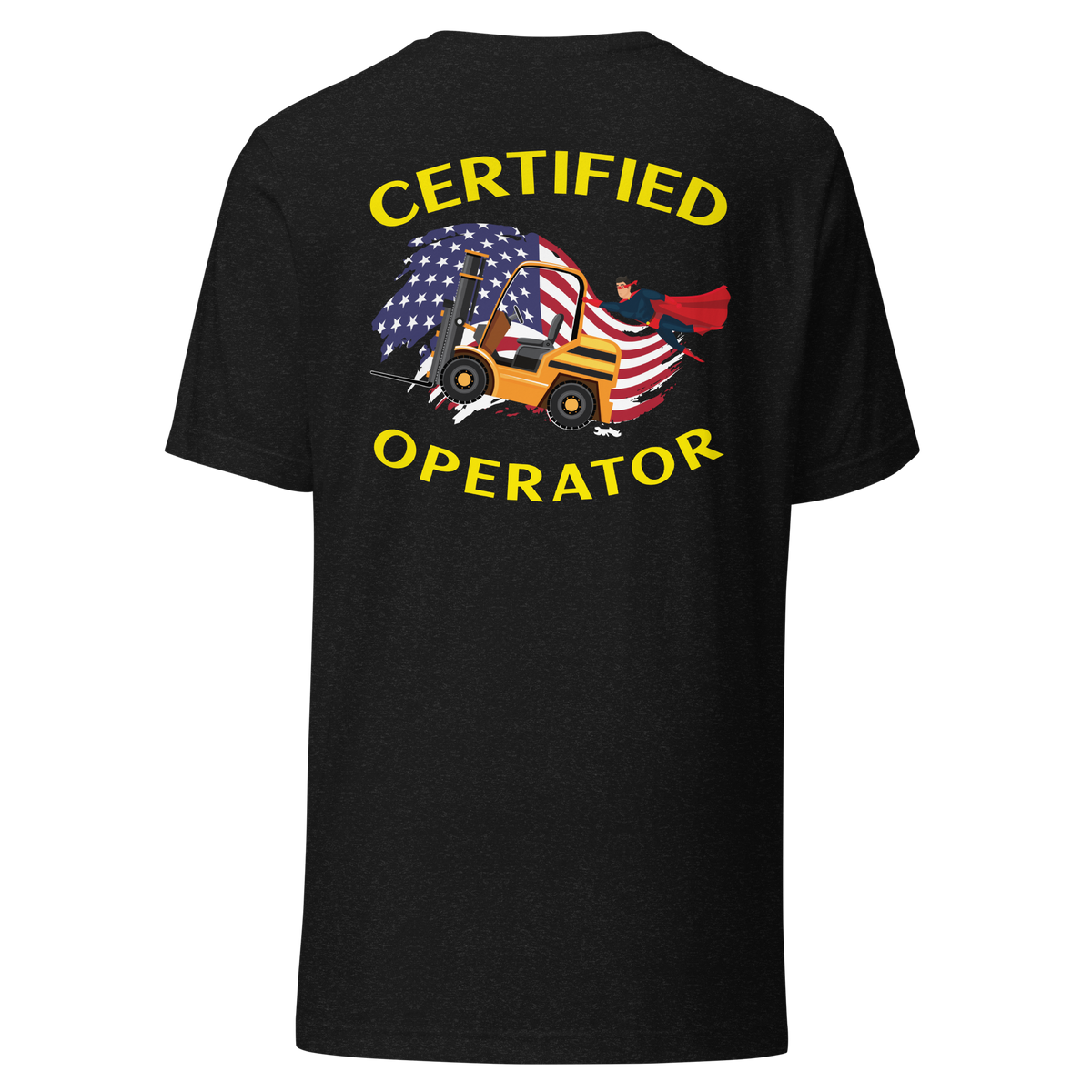 Forklift Superhero Certified Forklift Operator B1FGY Unisex t-shirt