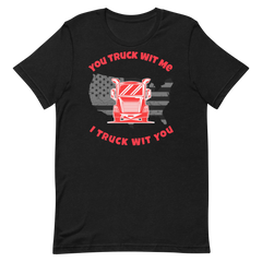 Trucker, You Truck Wit Me I Truck Wit You R, Industry Clothing