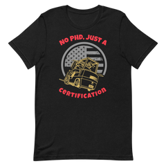 Forklift, No PHD, Just a Forklift Certification GR Industry Clothing, Unisex t-shirt