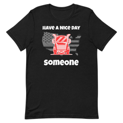 Trucker, Have a Nice Day Truck Someone RW, Industry Clothing, Unisex t-shirt