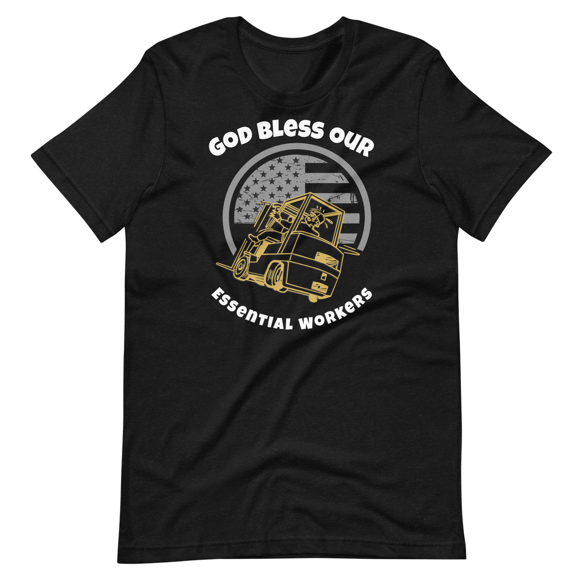 Forklift, God Bless Our Essential Workers GW, Industry Clothing, Unisex t-shirt