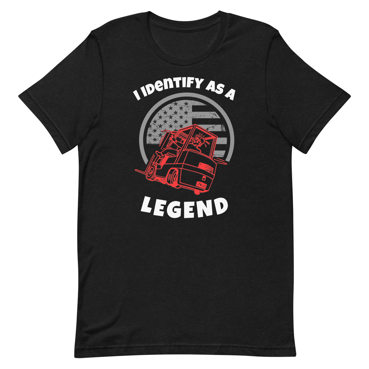 Forklift, I Identify as a Forklift Legend, Industry Clothing, Unisex t-shirt