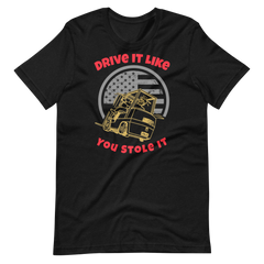 Forklift, Drive It Like You Stole It GR, Industry Clothing, Unisex t-shirt