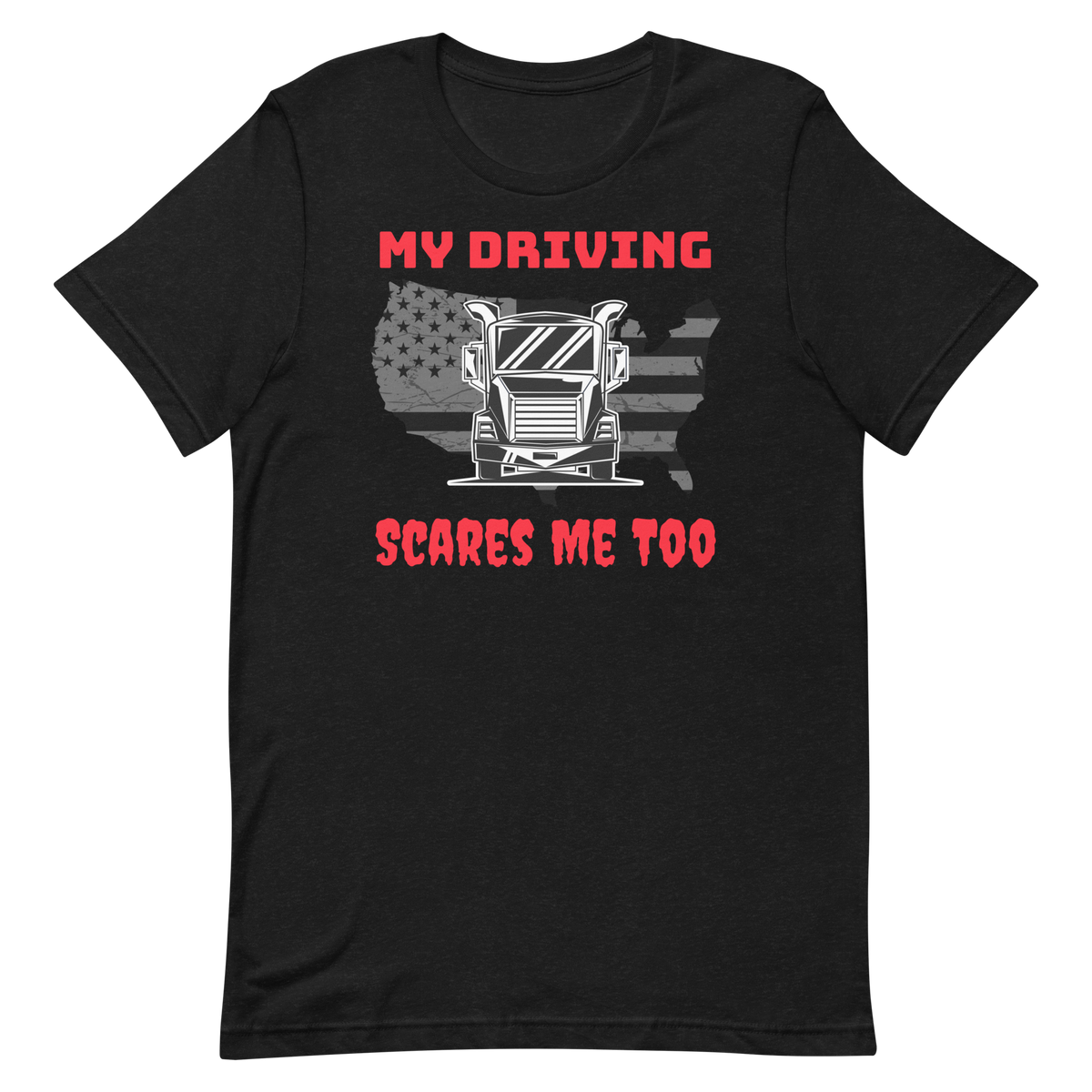 Trucker, My Driving Scares Me Too WR, Industry Clothing, Unisex t-shirt