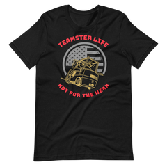 Forklift, Teamster Life Not For The Weak GR, Industry Clothing, Unisex t-shirt