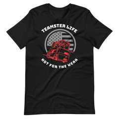 Forklift, Teamster Life Not For The Weak RW, Industry Clothing, Unisex t-shirt