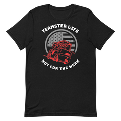 Forklift, Teamster Life Not For The Weak RW, Industry Clothing, Unisex t-shirt