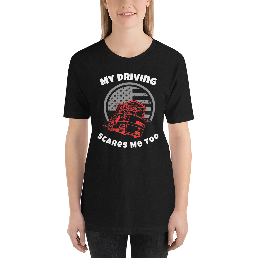 Forklift, My Driving Scares Me Too RW, Industry Clothing, Unisex t-shirt