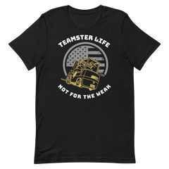 Forklift, Teamster Life Not for the Weak GW, Industry Clothing, Unisex t-shirt