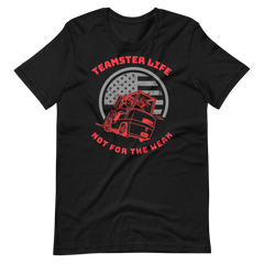 Forklift, Teamster Life Not for the Weak R, Industry Clothing, Unisex t-shirt