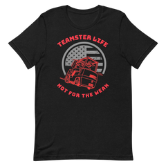 Forklift, Teamster Life Not for the Weak R, Industry Clothing, Unisex t-shirt