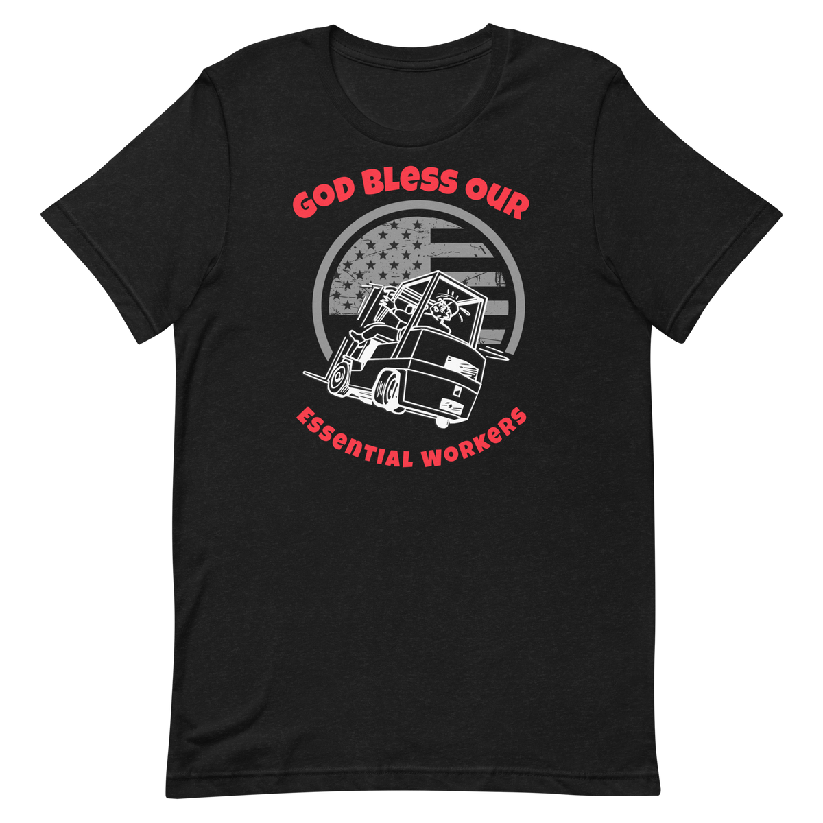 Forklift, God Bless Our Essential Workers WR, Industry Clothing, Unisex t-shirt