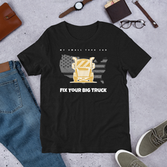 Diesel Mechanic, Trucker, My small tool can Fix your Big Truck GW, Industry Clothing, Unisex t-shirt