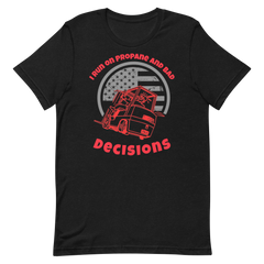 Forklift, I Run On Propand and Bad Decisions R, Industry Clothing, Unisex t-shirt