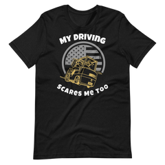 Forklift, My Driving Scares Me Too, Industry Clothing, Unisex t-shirt