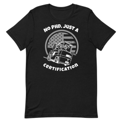 Forklift, No PHD, Just a Forklift Certification W, Industry Clothing, Unisex t-shirt