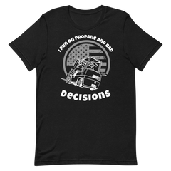 Forklift, I Run on Propane and Bad Decisions W, Industry Clothing, Unisex t-shirt