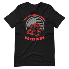 Forklift, I Run on Propane and Bad Decisions R, Industry Clothing, Unisex t-shirt