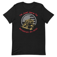 Forklift, I'm Just here to Establish an Alibi GR, Industry Clothing, Unisex t-shirt