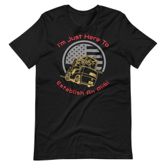 Forklift, I'm Just here to Establish an Alibi GR, Industry Clothing, Unisex t-shirt