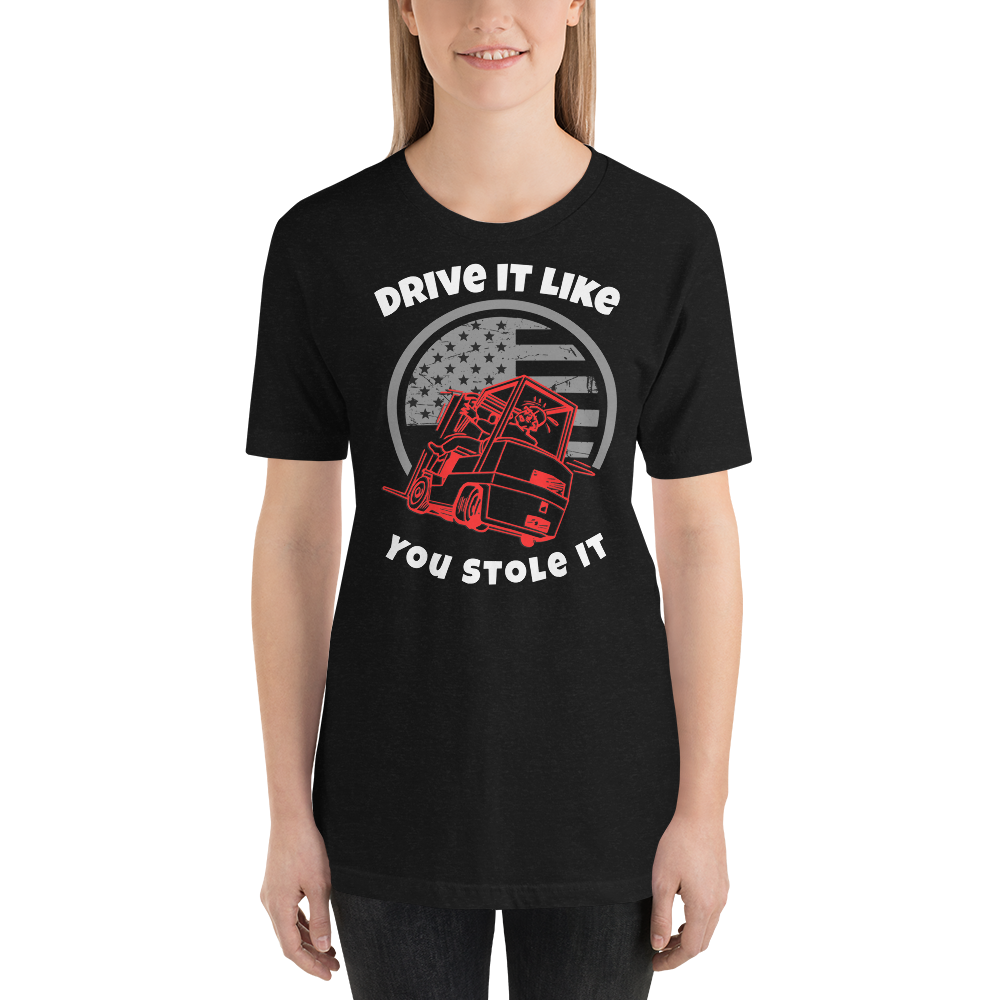 Forklift, Drive it Like You Stole it RW, Industry Clothing, Unisex t-shirt