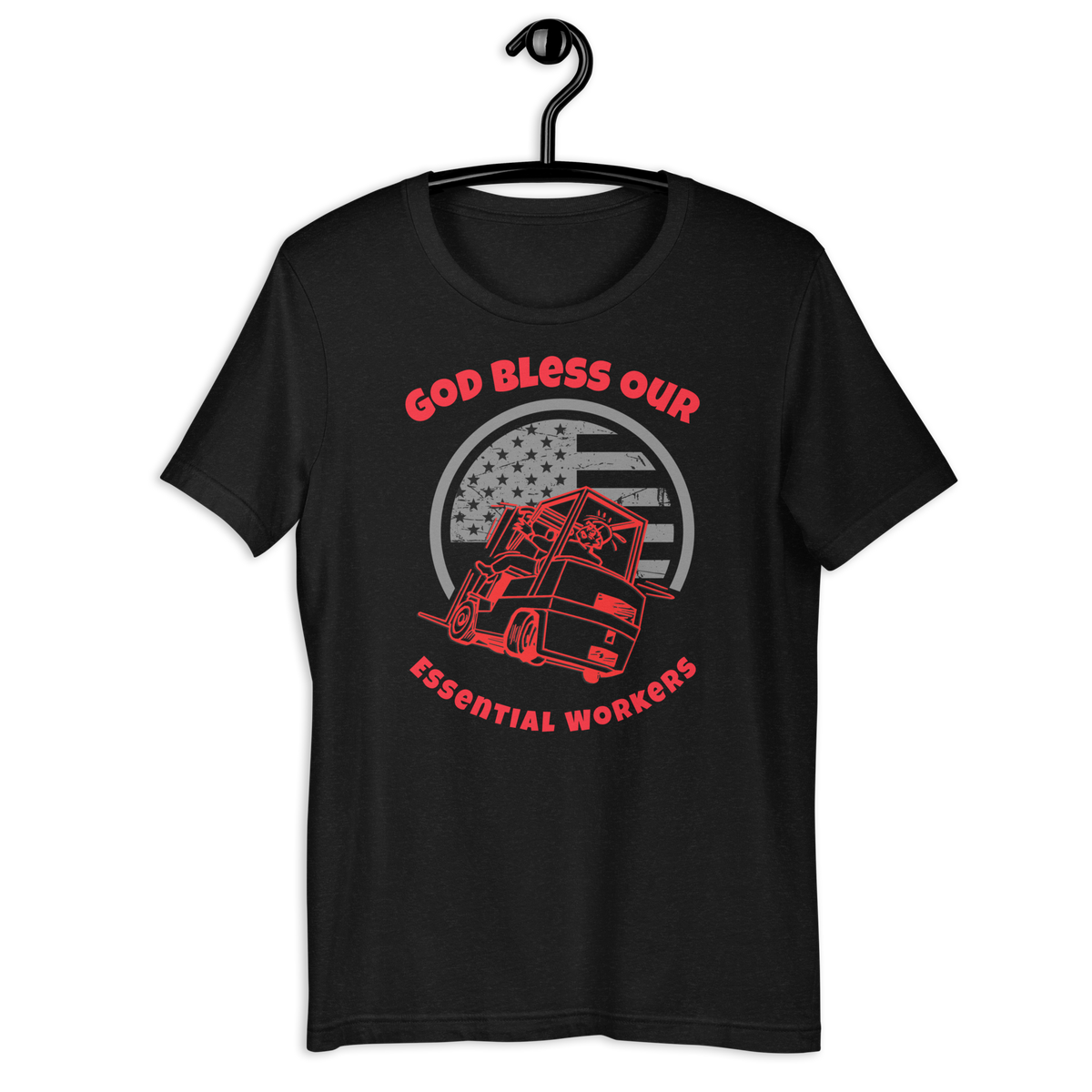 Forklift, God Bless Our Essential Workers R, Industry Clothing, Unisex t-shirt