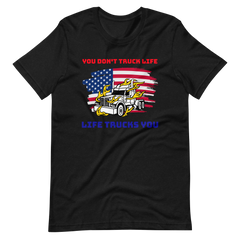 American Trucker You Don't Truck Life Life Trucks You RWB Unisex t-shirt