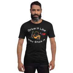 Forklift Super Drive It Like You Stole IT NFGW Unisex t-shirt