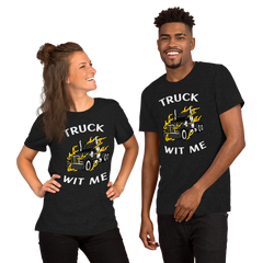 Trucker in Flames Truck Wit Me BlkW F Unisex t-shirt