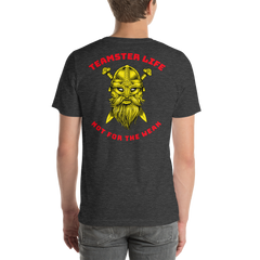 Viking Teamster Life Not for the Weak GR Unisex t-shirt