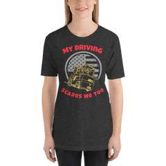 Forklift, My Driving Scares Me Too GR, Industry Clothing, Unisex t-shirt